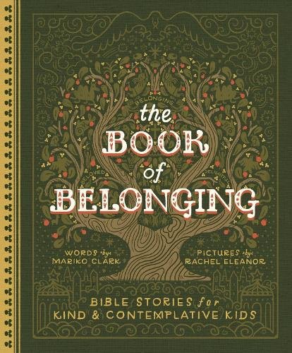 The Book of Belonging: Bible Stories for Kind and Contemplative Kids
