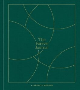 The Forever Journal: A Lifetime of Memories: A Keepsake Journal and Memory Book to Capture Your Life Story
