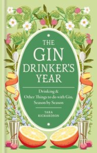 The Gin Drinker's Year: Drinking and Other Things to Do With Gin; Day by Day
