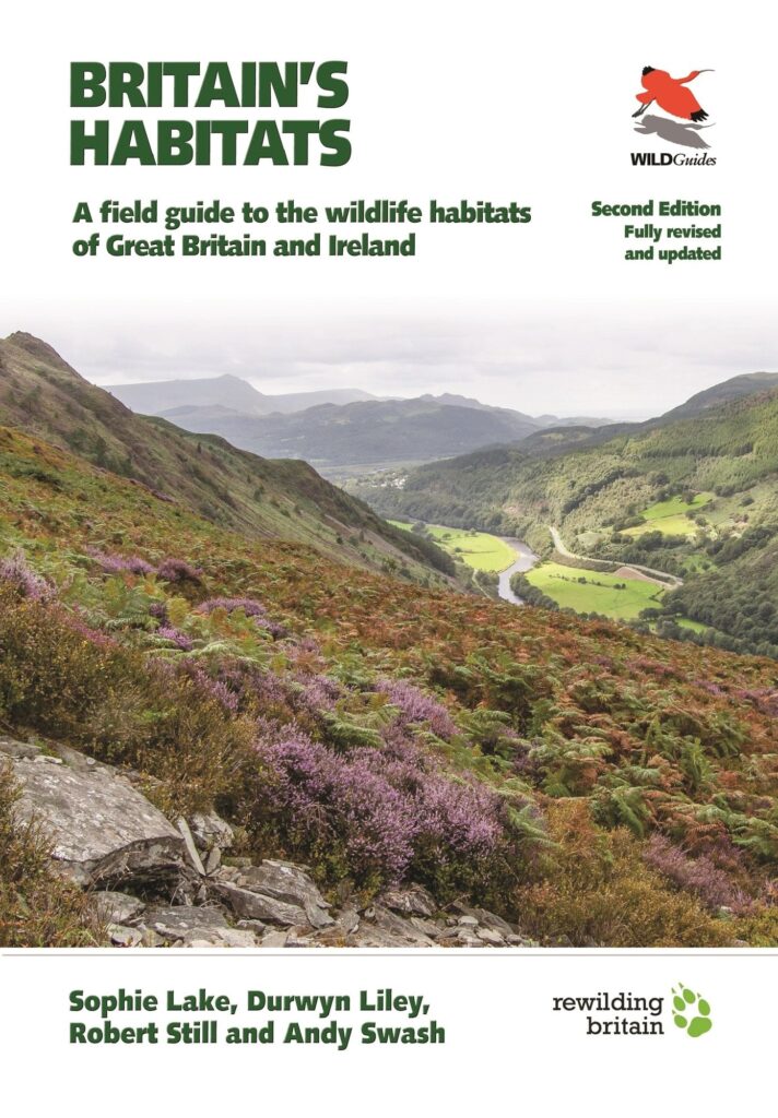 Britain‚Ä≤s Habitats ‚Äì A Field Guide to the Wildlife Habitats of Great Britain and Ireland ‚Äì Fully Revised and Updated Second Edition: A Field Guide to