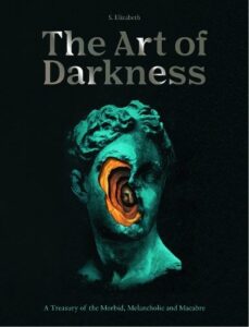 The Art of Darkness: A Treasury of the Morbid