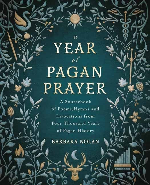 A Year of Pagan Prayer: A Sourcebook of Poems