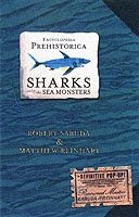 Encyclopedia Prehistorica Sharks and Other Sea Monsters: The ultimate pop-up guide to massive ocean creatures