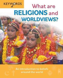 What are Religions and Worldviews? ‚Äì An Introduction to Beliefs Around the World: An Introduction to Beliefs Around the World
