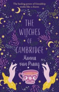 The Witches of Cambridge: The charming novel of life-changing magic and friendship