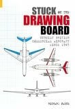 Stuck on the Drawing Board: Unbuilt British Commercial Aircraft Since 1945