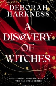 A Discovery of Witches: The gripping first novel in the spellbinding All Souls series