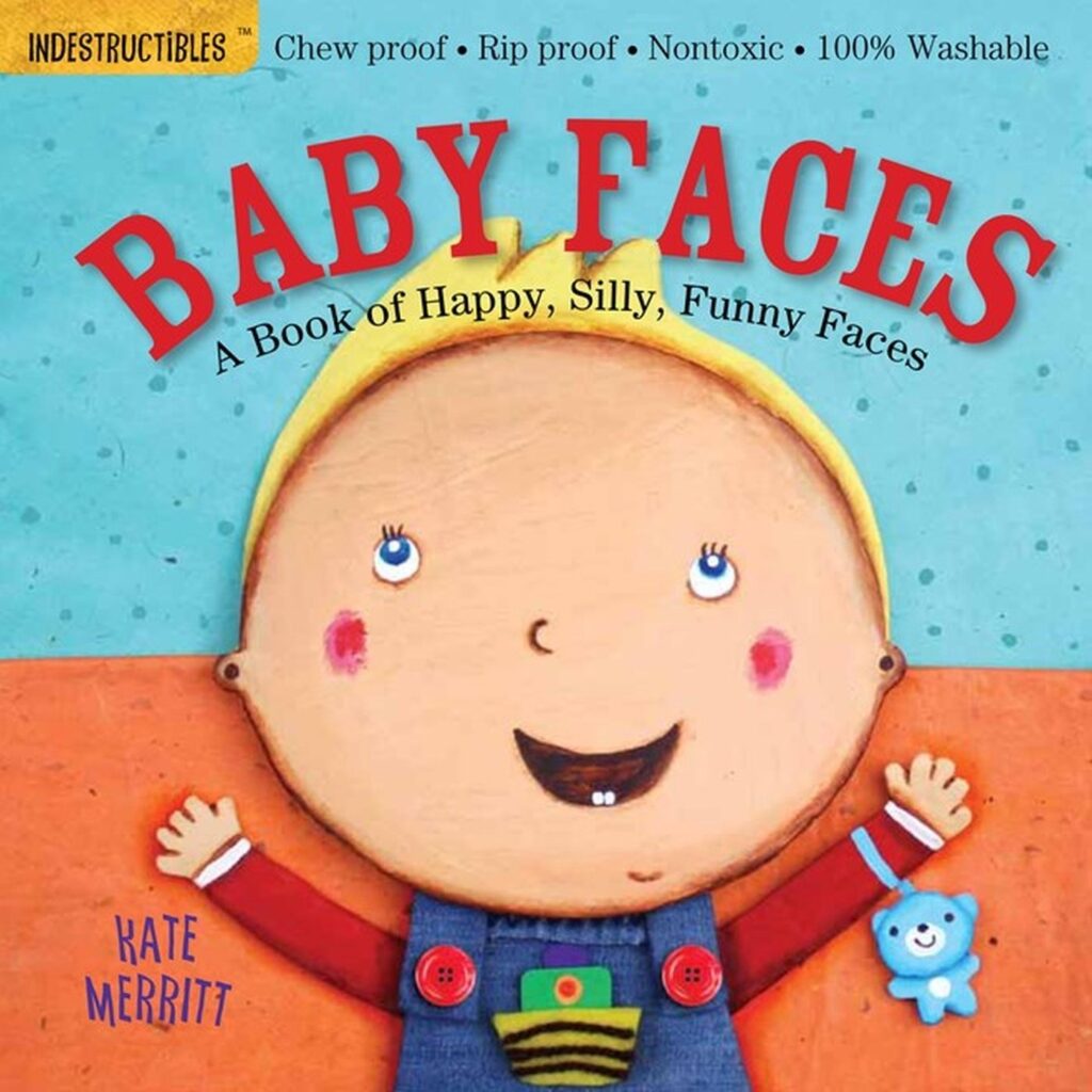 Indestructibles (The Original): Baby Faces: A Book of Happy