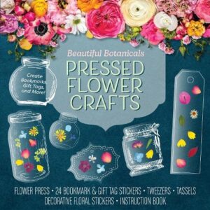 Beautiful Botanicals Pressed Flower Crafts Kit: Create Bookmarks