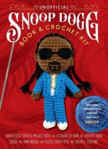 Unofficial Snoop Dogg Book and Crochet Kit: Includes Everything to Crochet Your Own Snoop Dogg‚ÄìSnoop Dogg Trivia and Project Book