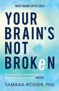 Your Brain`s Not Broken ‚Äì Strategies for Navigating Your Emotions and Life with ADHD