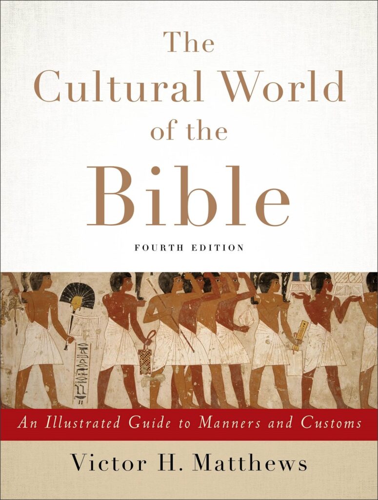 The Cultural World of the Bible ‚Äì An Illustrated Guide to Manners and Customs