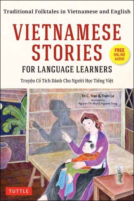 Vietnamese Stories for Language Learners: Traditional Folktales in Vietnamese and English (Free Online Audio)