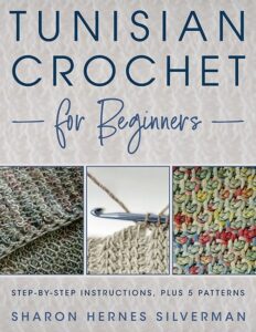 Tunisian Crochet for Beginners: Step-By-Step Instructions