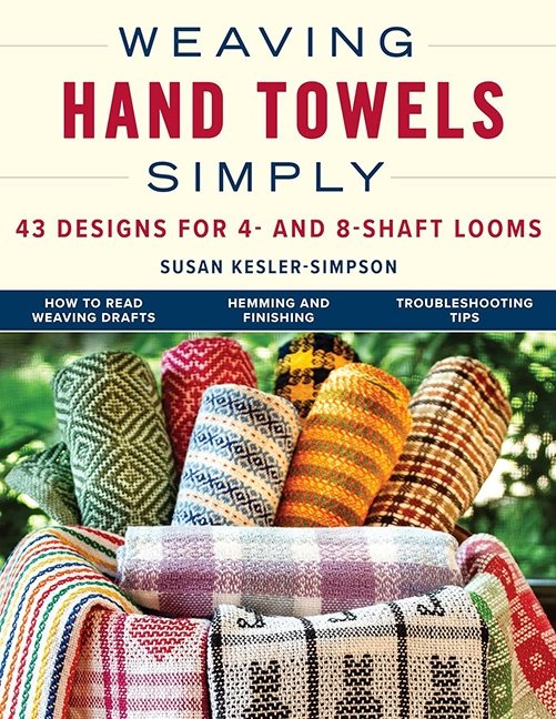 Weaving Hand Towels Simply: 43 Designs for 4- and 8-Shaft Looms