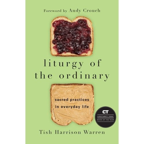 Liturgy of the Ordinary ‚Äì Sacred Practices in Everyday Life
