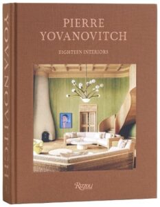 Pierre Yovanovitch: Eighteen Interiors