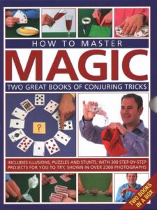 How to Master Magic: Two great books of conjuring tricks: includes illusions