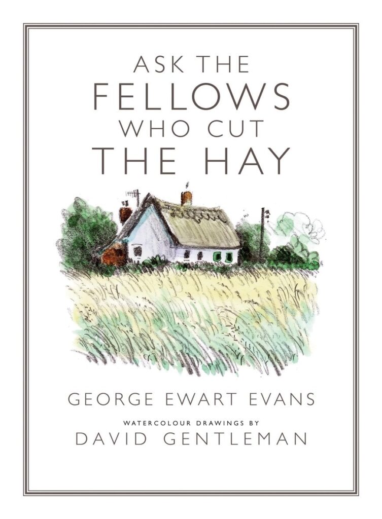 Ask the Fellows Who Cut the Hay