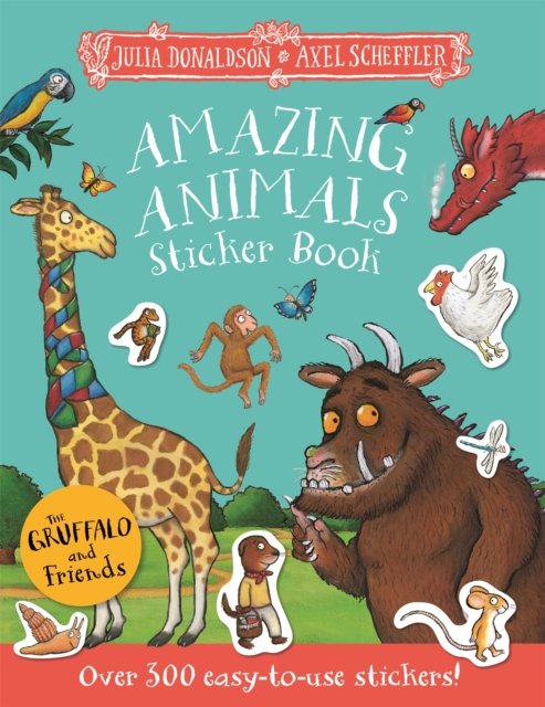 The Gruffalo and Friends: Amazing Animals Sticker Book: Over 300 easy-to-use stickers!