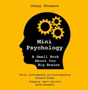 Mini Psychology: A Small Book About Our Big Brains