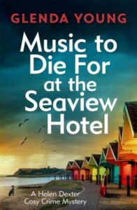 Music to Die For at the Seaview Hotel: A Helen Dexter mystery 5
