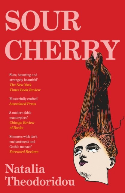 Sour Cherry: A fiercely haunting gothic horror novel examining gender and power