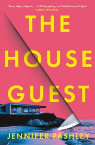 The House Guest: A deliciously gripping psychological thriller with a twist you won‚Äôt see coming