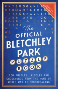 The Official Bletchley Park Puzzle Book: 100 Puzzles