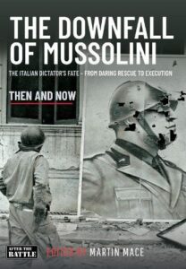 THE DOWNFALL OF MUSSOLINI: The Italian Dictator‚Äôs Fate ‚Äì From Daring Rescue to Execution
