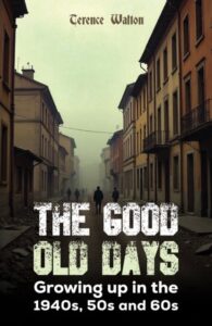 The Good Old Days: Growing up in the 1940s