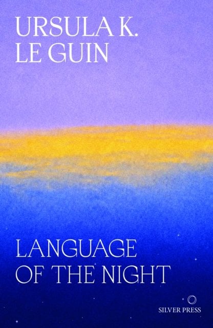Language of the Night: Essays on Writing