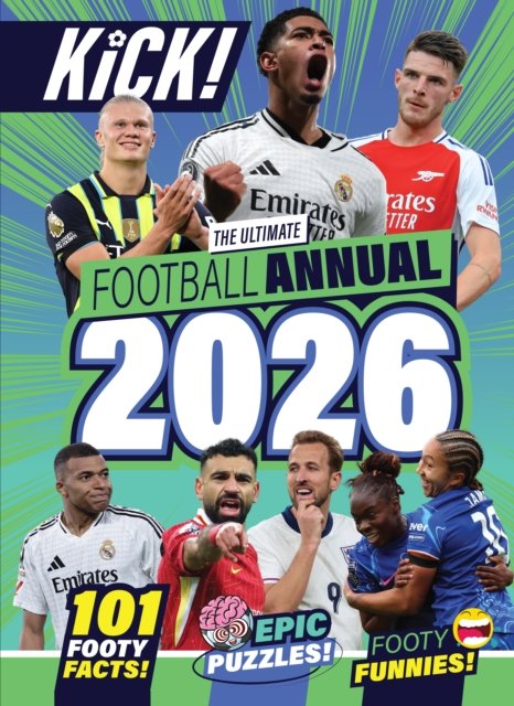 Kick Annual 2026: The Best Boredom Buster for Footy Fans Aged 5-12 Years - Packed with Football Legends