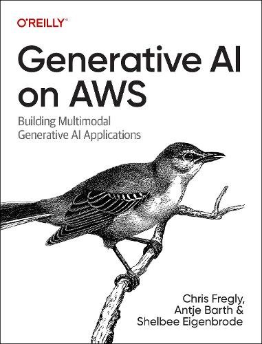 Generative AI on Aws: Building Context-Aware Multimodal Reasoning Applications