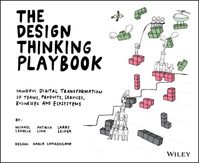 THE DESIGN THINKING PLAYBOOK ‚Äì Mindful Digital Transformation of Teams