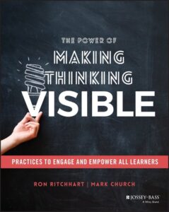 The Power of Making Thinking Visible ‚Äì Practices to Engage and Empower All Learners: Practices to Engage and Empower All Learners