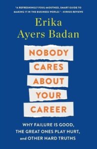 Nobody Cares About Your Career: Why Failure Is Good