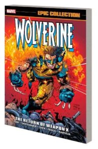 Wolverine Epic Collection: The Return of Weapon X