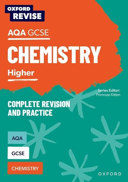 Oxford Revise: AQA GCSE Chemistry Complete Revision and Practice: For the 2027 Exams
