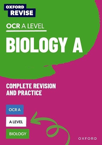 Oxford Revise: A Level Biology for OCR A Complete Revision and Practice: For the 2027 Exams