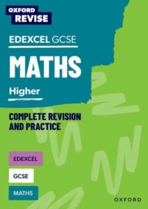 Oxford Revise: Edexcel GCSE Mathematics: Higher Complete Revision and Practice: For the 2027 Exams