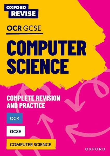 Oxford Revise: OCR GCSE Computer Science Complete Revision and Practice: For the 2027 Exams