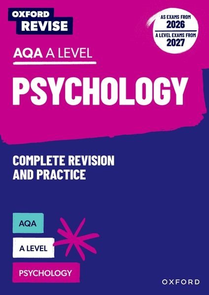 Oxford Revise: AQA A Level Psychology Complete Revision and Practice (AS exams from 2026; A Level exams from 2027): For the 2027 Exams