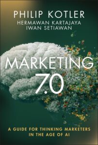 Marketing 7.0: A Guide for Thinking Marketers in the Age of AI