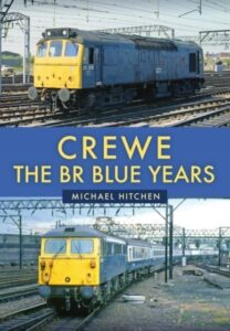 Crewe: The BR Blue Years