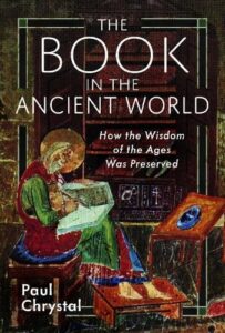 The Book in the Ancient World: How the Wisdom of the Ages Was Preserved
