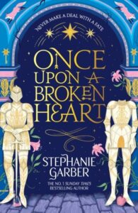 Once Upon a Broken Heart: The first book in the beloved fairytale sensation the Once Upon a Broken Heart series from the global No. 1 bestselling auth