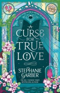 A Curse for True Love: The third book in the beloved fairytale sensation the Once Upon a Broken Heart series from the global No. 1 bestselling author