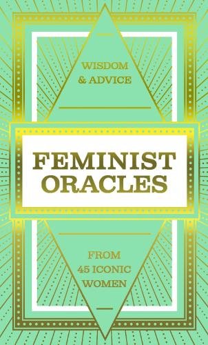 Feminist Oracles (Mini Deck): Wisdom & advice from 45 iconic women