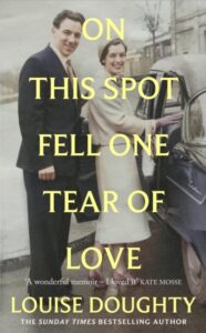 On this Spot Fell One Tear of Love: A beautiful memoir from the bestselling author of Apple Tree Yard